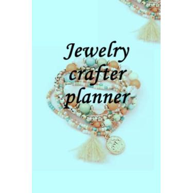 Imagem de Jewelry Crafter Planner and Inventory: Organizer Logbook & Design Sketchbook for Jewellery Makers, Artisans and Designers I Handmade Jewelry Design Book I Business Organizer with Inventory Log