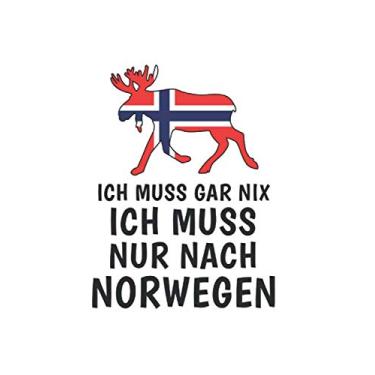 Imagem de Norwegen Notizbuch: Ich Muss Gar Nix - Ich Muss Nur Nach Norwegen Reise / 6x9 Zoll / 120 linierte Seiten