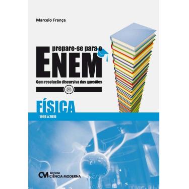 Imagem de Livro - Prepare-se Para o ENEM- FISICA COM RESOLUCAO: Com Resolução Discursiva das Questões - Marcelo Jorge Monteiro França