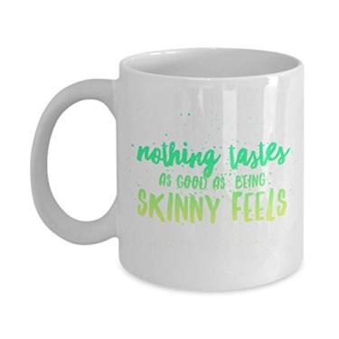 Imagem de Caneca de café divertida Nothing tastes as Good as Being Skinny Feels ideia de presente
