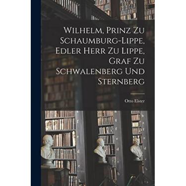Imagem de Wilhelm, Prinz zu Schaumburg-Lippe, Edler Herr zu Lippe, Graf zu Schwalenberg und Sternberg