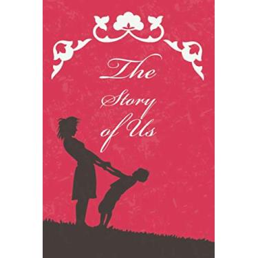 Imagem de The story of us:A Mother, son & daughter Keepsake Journal: A notebook Of Letters From Mother To Child, Large Blank and Lined Notebook,110 Pages, 6x9, Soft Cover, matte Finish