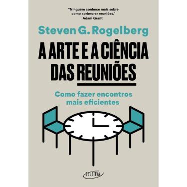 Imagem de A Arte e a Ciência Das Reuniões - Como Fazer Encontros Mais Eficientes
