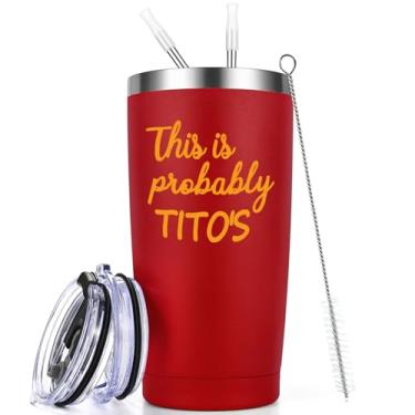 Imagem de Qtencas Tito's Vodka, Titos Merchandise, This Is Probably Tito's - Copo de viagem isolado de 590 ml, presentes Titos, presentes engraçados de aniversário de Natal para mulheres, mãe, esposa, melhor