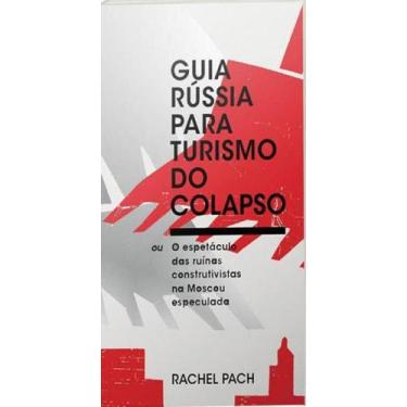 Imagem de Guia russia para turismo do colapso - ELEFANTE EDITORA