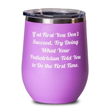 Imagem de Pediatra especial, se no começo você não tiver sucesso, tente fazer o que seu, inspire a taça de vinho de aniversário para colegas de trabalho