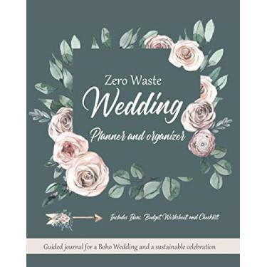 Imagem de Planejador e organizador de casamento sem desperdício. Diário guiado para um casamento boho e uma celebração sustentável. Inclui ideias, orçamento, planilhas e... noiva e noivo rústicos (presentes sem desperdício)