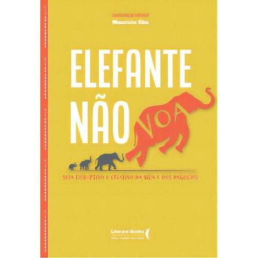 Imagem de Elefante Não Voa - Seja Disruptivo e Criativo Na Vida e Nos Negócios
