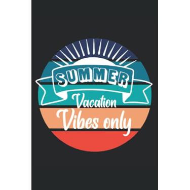 Imagem de Summer Vacation Vibes Only Notebook: Lined Journal, 120 Pages, 6 x 9, Gift For Outdoor Adventure Lovers, Kitchen Circle Five Color Retro Sunset Matte Finish (Summer Vacation Vibes Only Journal)