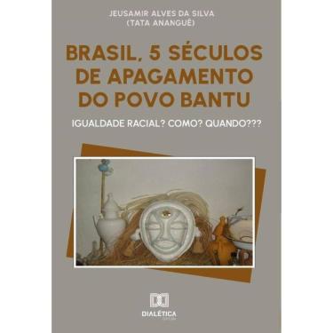 Imagem de Brasil, 5 Séculos De Apagamento Do Povo Bantu - Português