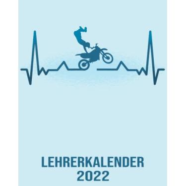 Imagem de Lehrerkalender 2022: 8x10 Kalender von 01/2022 - 12/2022 1 Tag = 1 Seite mit großem Tageskalender und großartiger Übersicht. Monatsübersicht, ... / Herzschlag Motocross Kalender 2022