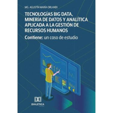 Imagem de Tecnologías Big Data, Minería de Datos y Analítica aplicada a la gestión de Recursos Humanos: contie