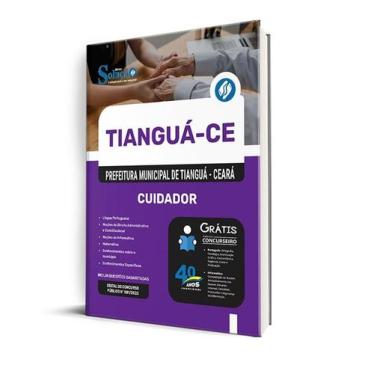 Imagem de Apostila Prefeitura de Tianguá - CE  - Cuidador - Editora Solução