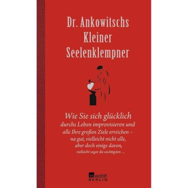 Imagem de Dr. Ankowitschs Kleiner Seelenklempner: Wie Sie sich glücklich durchs Leben improvisieren Capa dura (Livraria Alemã)