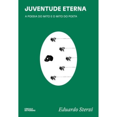 Imagem de Juventude eterna: a poesia do mito e o mito do poeta