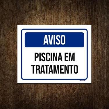 Imagem de Placa Sinalização - Aviso Piscina Em Tratamento 36X46 - Sinalizo.Com