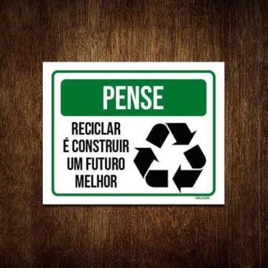Imagem de Kit 5 Placas Pense Reciclar Construir Futuro Melhor - Sinalico.Com
