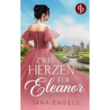 Imagem de Zwei Herzen für Eleanor: Eine Regency Romance