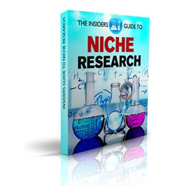 Imagem de The Insiders Guide To Niche Research: Simple Effective Techniques for Research on Niche, Keywords, SEO, Google AdSense, ClickBank. Amazon (English Edition)