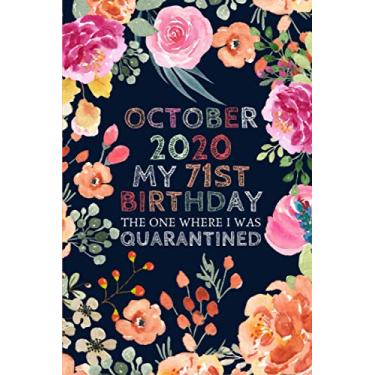 Imagem de October 2020 My 71st Birthday The One Where I Was Quarantined: Floral Flower Funny 71st Birthday Gifts for Mom and Dad / 71 Year Birthday Quarantine ... Birthday Card Alternative Halloween Gag Gift