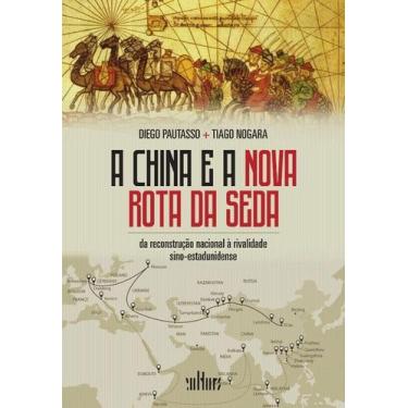 Imagem de China e a Nova Rota da Seda, A: da Reconstrucao Nacional a Rivalidade 