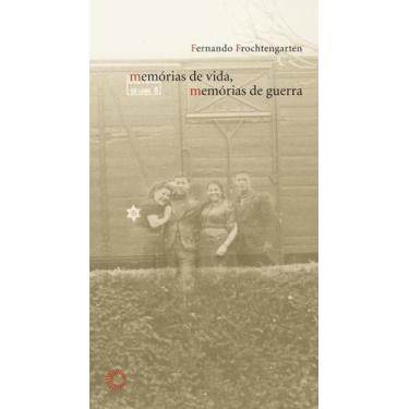 Imagem de Livro - Memórias de vida, memórias de guerra