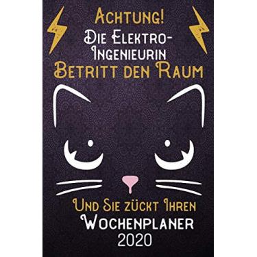 Imagem de Achtung! Die Elektro-Ingenieurin betritt den Raum und Sie zückt Ihren Wochenplaner 2020: DIN A5 Kalender / Terminplaner / Wochenplaner 2020 12 Monate: ... bis Dezember 2020 - Jede Woche auf 2 Seiten