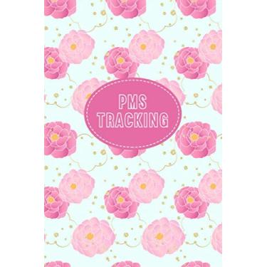 Imagem de PMS Tracking: Period Tracker Journal for Tracking and Recording One's Menstrual Cycle - Ensure Accurate Records, Record Patterns, and Eliminate Surprises - Pink Roses Cover Design