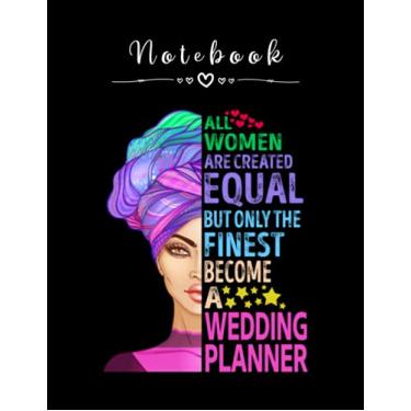 Imagem de Notebook: The Finest Become Wedding Planner 8in x 11in Happy Wedding Notebook Beautiful Gift