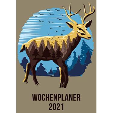 Imagem de Wochenplaner 2021: Wochenplaner zum notieren, organisieren und planen DIN A4. Kalender/Terminkalender/Monats- / Tagesübersicht/Kontakt- / Geburtstags listen/Wald Elch Rentier Hirsch