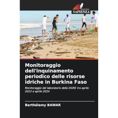 Imagem de Monitoraggio dell'inquinamento periodico delle risorse idriche in Burkina Faso: Monitoraggio del laboratorio della DGRE tra aprile 2023 e aprile 2024