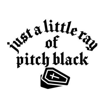 Imagem de Adesivo de vinil Just A Little Ray of Pitch Black Funny Caixão NOK |Carros Caminhões Paredes Laptop| Preto |17.0 x 13.0 cm|NOK2314