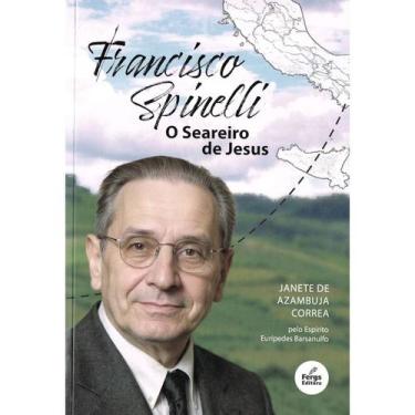 Imagem de Francisco Spinelli - O Seareiro de Jesus - FERGS
