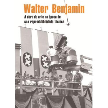 Imagem de Livro - A obra de arte na época de sua reprodutibilidade técnica