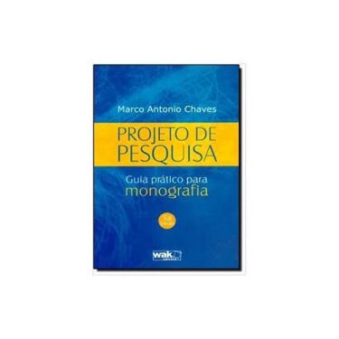 Imagem de Projeto de Pesquisa: Guia Pratico para Monografia - Wak Editora