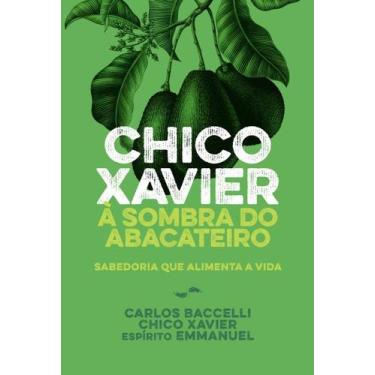 Imagem de Livro - Chico Xavier à sombra do abacateiro - Nova Edição