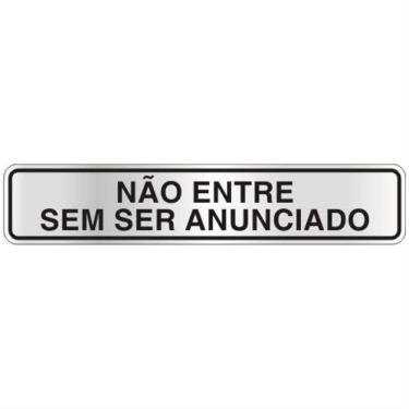 Imagem de Placa de Sinalização Não Entre sem Ser Anunciado Auto-Adesiva Alumínio Anodizado 5x25cm Sinalize