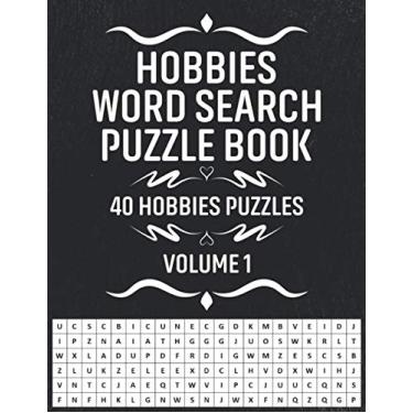 Imagem de Hobbies Word Search Puzzle Book: 40 Interesting Brain Games Hobbies Activity Puzzles Book For Adults - Volume 1
