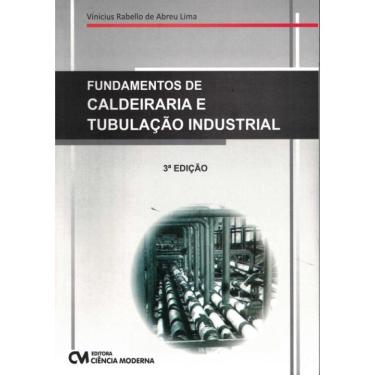 Imagem de Fundamentos De Caldeiraria E Tubulacao Industrial - 3ª Ed