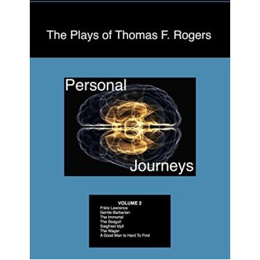 Imagem de The Plays of Thomas F. Rogers: Personal Journeys (Playwrights On The Page SERIES) (English Edition)