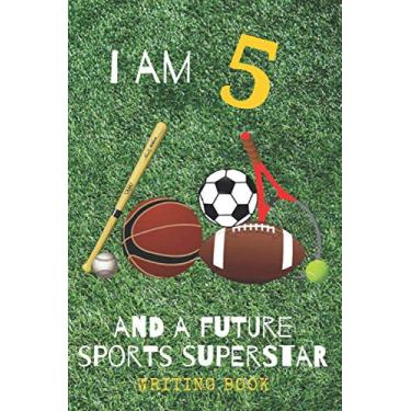 Imagem de 5 Year Old Birthday Boy Sports Star Notebook: Journal, Diary, Lined Notepad For Boys And Girls Who Love Sport/Five Years Old Sports Superstar / ... Handwriting, Make Up Stories And Homework