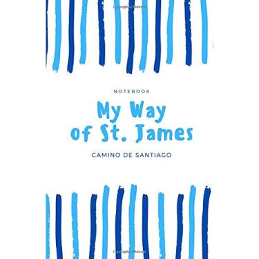 Imagem de MY WAY OF ST JAMES Notebook Camino de Santiago: Trekking Journal : Cute Pilgrims Journal with 40 stages, 100 pages to complete 12.85 x 19.84 cm Boys Men Women Pilgrims