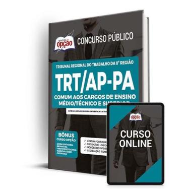 Imagem de Apostila TRT-AP-PA - Comum aos Cargos de Ensino Médio/Técnico e Superi