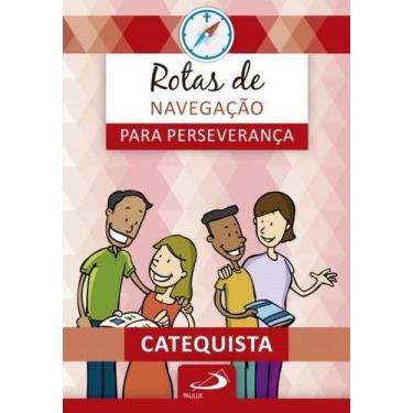 Imagem de Rotas de navegação para perseverança: Livro do Catequista - PAULUS, 3
