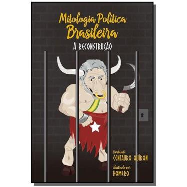 Imagem de Mitologia Politica Brasileira: A Reconstrucao