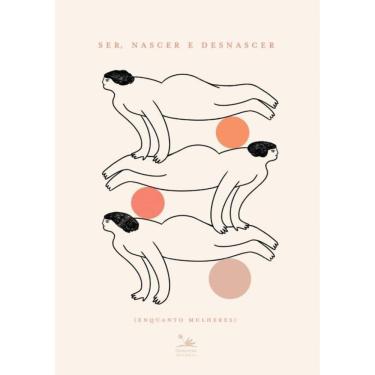 Imagem de Ser, Nascer E Desnascer (Enquanto Mulheres)
