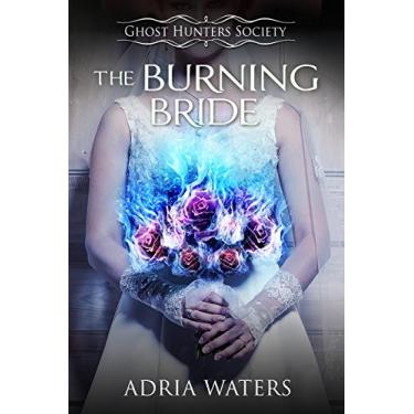 Imagem de The Burning Bride (Ghost Hunters Society Book 3) (English Edition)