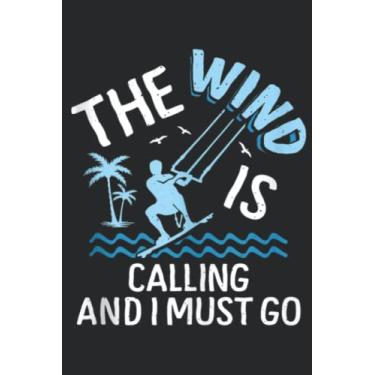 Imagem de The Wind Is Calling Kitesurfer Kiteboarding Kitesurfing Quote: Lined Journal Notebook To Do Schedule, Medium 6x9 Inches, 100 Pages, Printed Cover