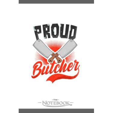 Imagem de Notebook: Butcher Proud Butcher: Gratitude Notebook 120 Pages, 6x9 Journal Gift for Family, Friend and Yourself