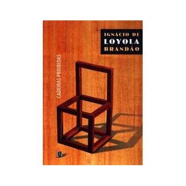 Imagem de Livro - Cadeiras Proibidas - Ignácio de Loyola Brandão - 11ª Edição